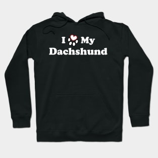 I Love My Dachshund Hoodie